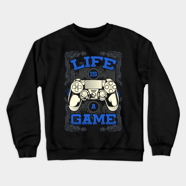 Life is a Game Crewneck Sweatshirt by XXII Designs